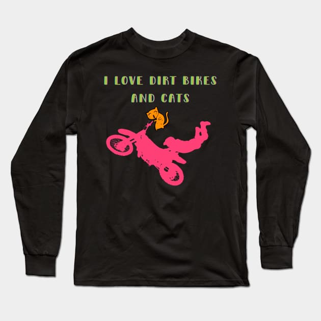 I LOVE MOTOCROSS DIRT BIKES AND CATS Long Sleeve T-Shirt by DAZu